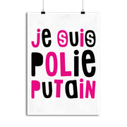 Affiche je suis polie putain
