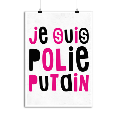 Affiche je suis polie putain