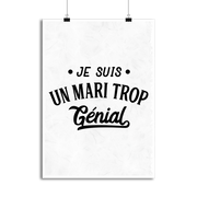 Affiche je suis un mari trop génial