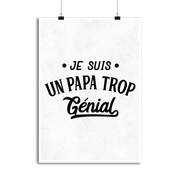 Affiche je suis un papa trop génial