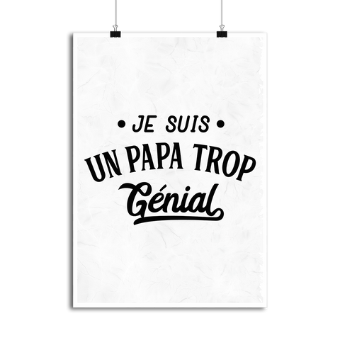 Affiche je suis un papa trop génial