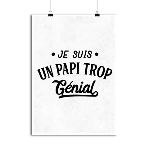 Affiche je suis un papi trop génial