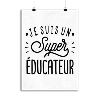 Affiche je suis un super éducateur