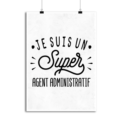 Affiche je suis un super agent administratif