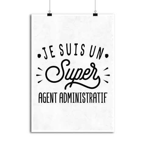 Affiche je suis un super agent administratif