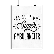Affiche je suis un super ambulancier