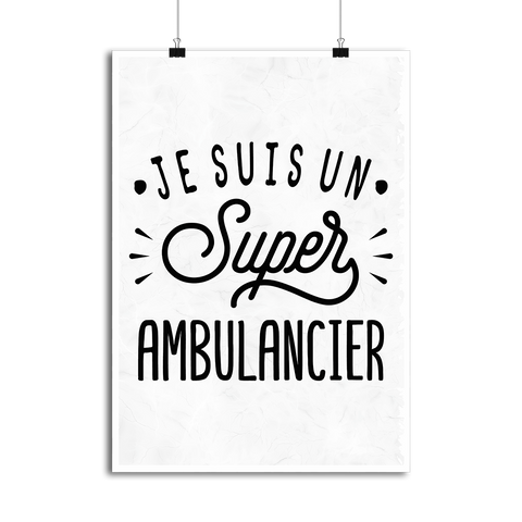 Affiche je suis un super ambulancier