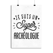 Affiche je suis un super archéologue