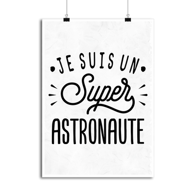 Affiche je suis un super astronaute