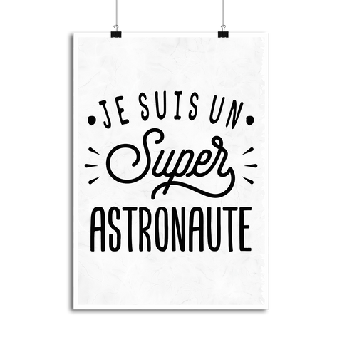 Affiche je suis un super astronaute