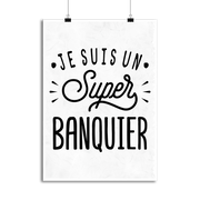Affiche je suis un super banquier