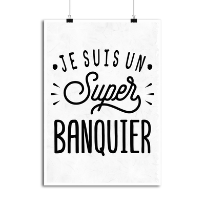 Affiche je suis un super banquier