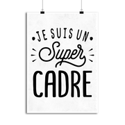 Affiche je suis un super cadre