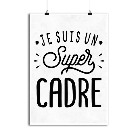 Affiche je suis un super cadre