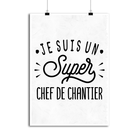 Affiche je suis un super chef de chantier