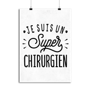 Affiche je suis un super chirurgien