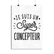 Affiche je suis un super concepteur