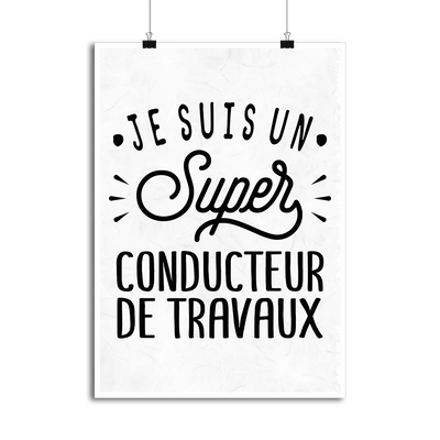 Affiche je suis un super conducteur de travaux