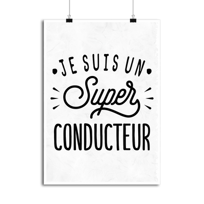 Affiche je suis un super conducteur