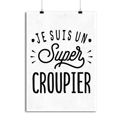 Affiche je suis un super croupier