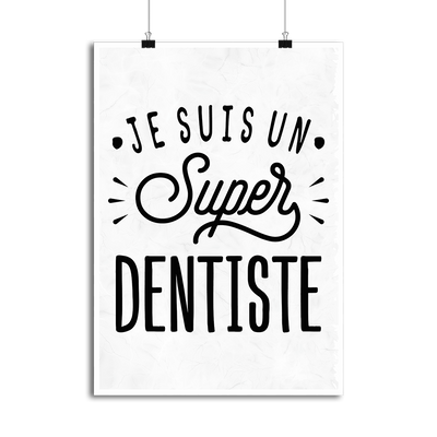 Affiche je suis un super dentiste