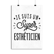 Affiche je suis un super esthéticien