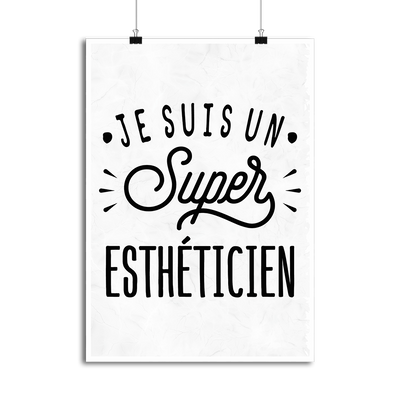 Affiche je suis un super esthéticien