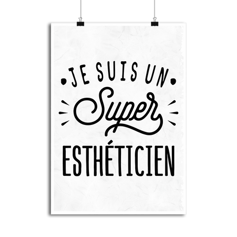 Affiche je suis un super esthéticien