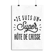 Affiche je suis un super hôte de caisse