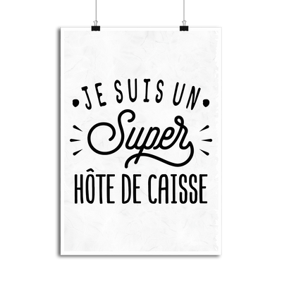 Affiche je suis un super hôte de caisse