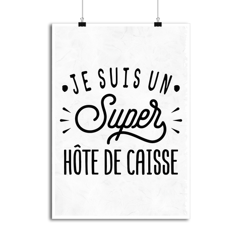 Affiche je suis un super hôte de caisse