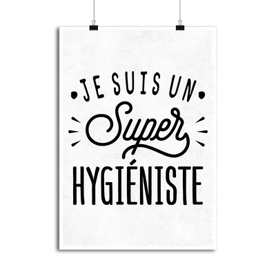 Affiche je suis un super hygiéniste