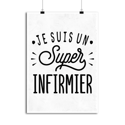 Affiche je suis un super infirmier