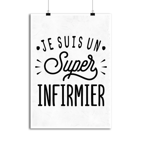 Affiche je suis un super infirmier