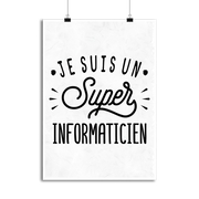 Affiche je suis un super informaticien