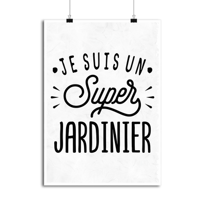 Affiche je suis un super jardinier