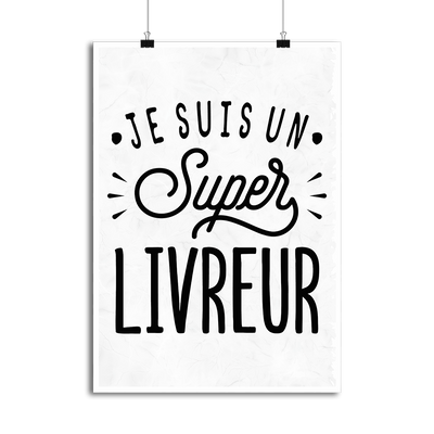 Affiche je suis un super livreur