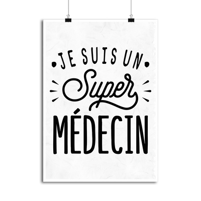 Affiche je suis un super médecin