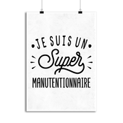 Affiche je suis un super manutentionnaire