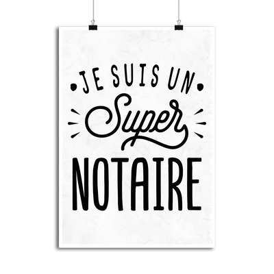 Affiche je suis un super notaire