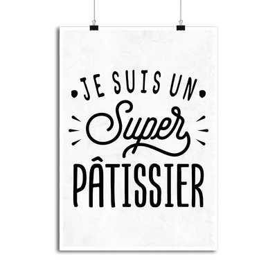 Affiche je suis un super pâtissier