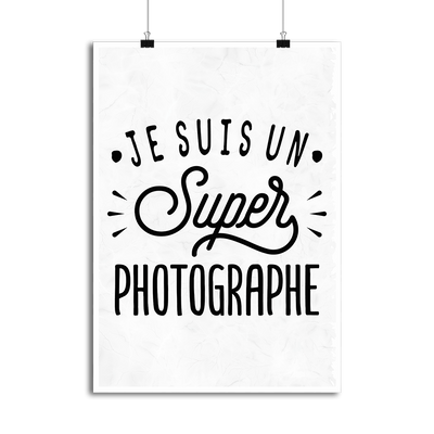 Affiche je suis un super photographe