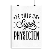 Affiche je suis un super physicien