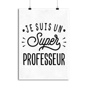 Affiche je suis un super professeur