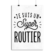 Affiche je suis un super routier
