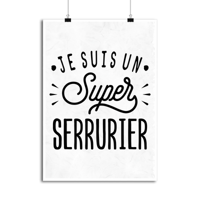 Affiche je suis un super serrurier