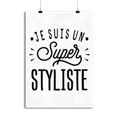 Affiche je suis un super styliste
