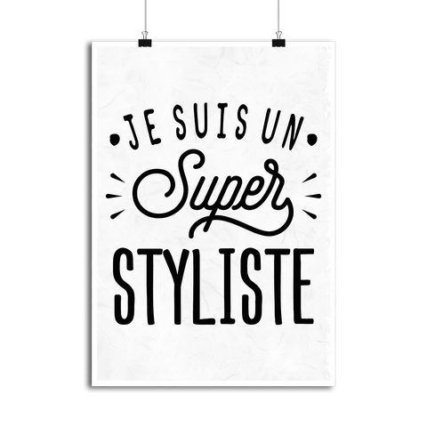 Affiche je suis un super styliste