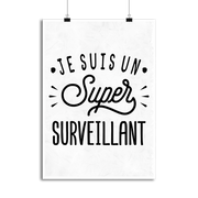 Affiche je suis un super surveillant