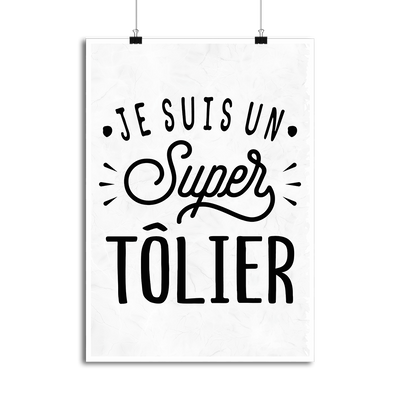 Affiche je suis un super tôlier